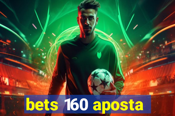 bets 160 aposta